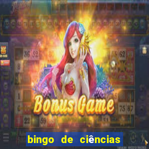 bingo de ciências 8 ano